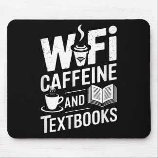 Wifi Caffeine And Textbooks  Mousepad
