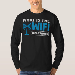 WiFi Router Internet Password Quotes Computer Worl T-Shirt