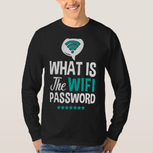 WiFi Router Internet Password Quotes Computer Worl T-Shirt