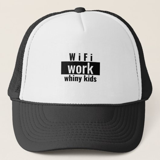 WiFi Work Whiny Kids Working Mom T-shirt Truckerkappe (Vorderseite)