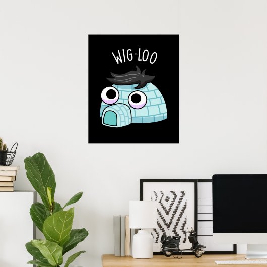 Wig-loo Funny Iglu Pun Dark BG Poster (Heimbüro)