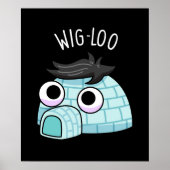 Wig-loo Funny Iglu Pun Dark BG Poster (Vorne)