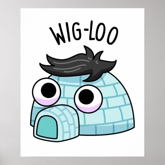 Wig-loo Funny Iglu Pun Poster (Vorne)