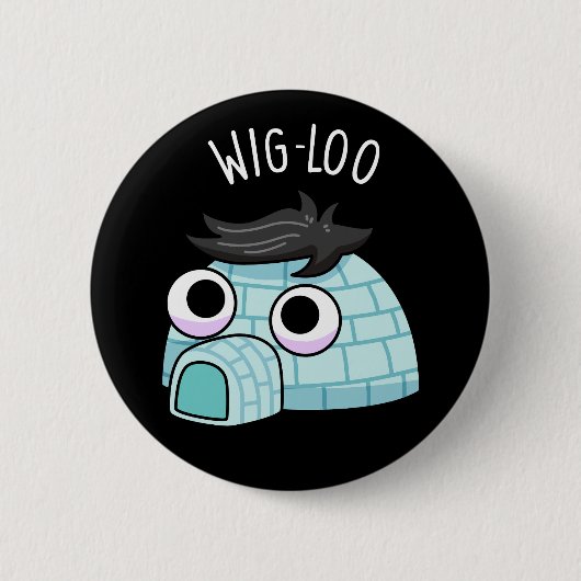 Wig-loo Lustiger Iglu-Wortwitz Dunkler Hintergrund Button (Vorderseite)