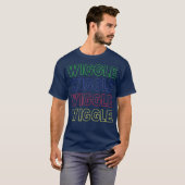 WIGGLE WIGGLE WIGGLE WIGGLE WIGGLE T-Shirt (Vorne ganz)