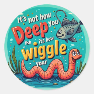 Wiggle Your Way to Fishing Success! Runder Aufkleber