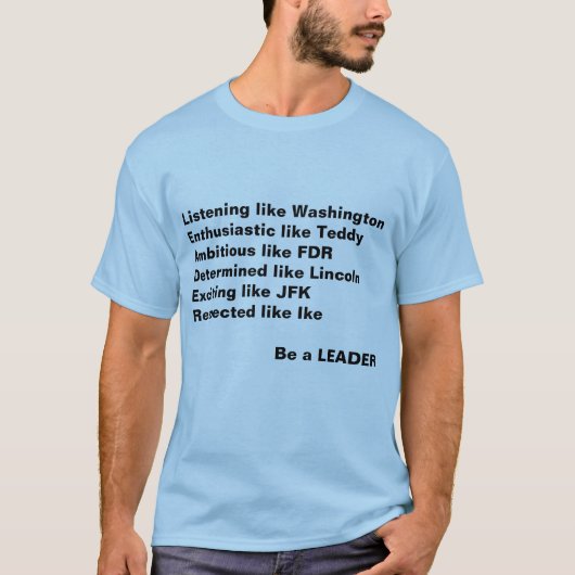 Wigs Be a Leader President T - Shirt (Vorderseite)