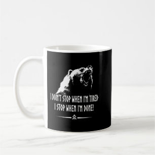 Wikinger Ich höre nicht auf, wenn ich müde bin. Ic Kaffeetasse