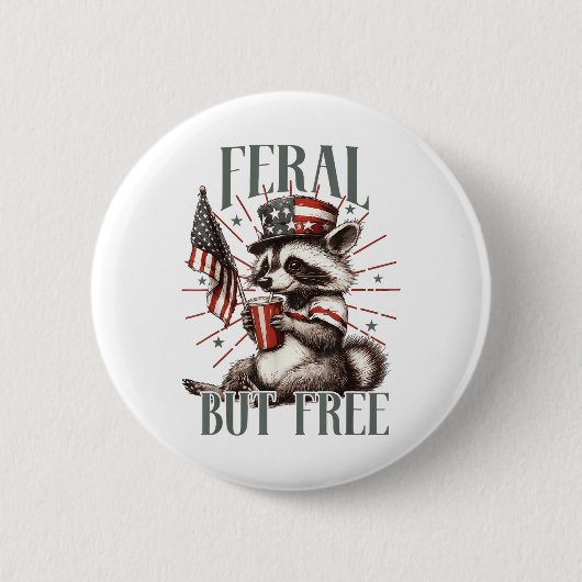 Wild aber frei lustig Sarcastic 4. Juli Button (Vorderseite)