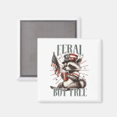 Wild aber frei lustig Sarcastic 4. Juli Magnet (Vorderseite/Rückseite)