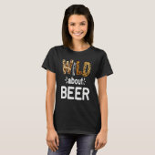 Wild About Beer Beer Drinking T-Shirt (Vorne ganz)