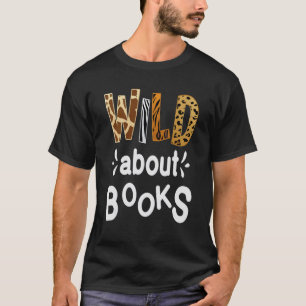 Wild About Books Bibliotheksbibliothekare Buch Un T-Shirt
