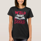 Wild About Books I Love Reading Book T-Shirt (Vorderseite)