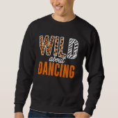 WILD About Dancing Sweatshirt (Vorderseite)