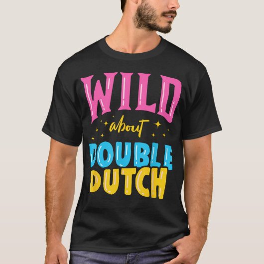 Wild About Double Dutch Seilspringen Springen T-Shirt (Vorderseite)