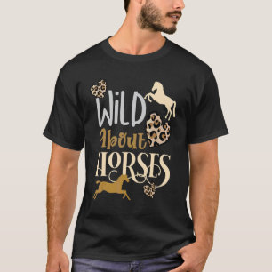 Wild About Horses Pferd   Reiten Reitsport T-Shirt