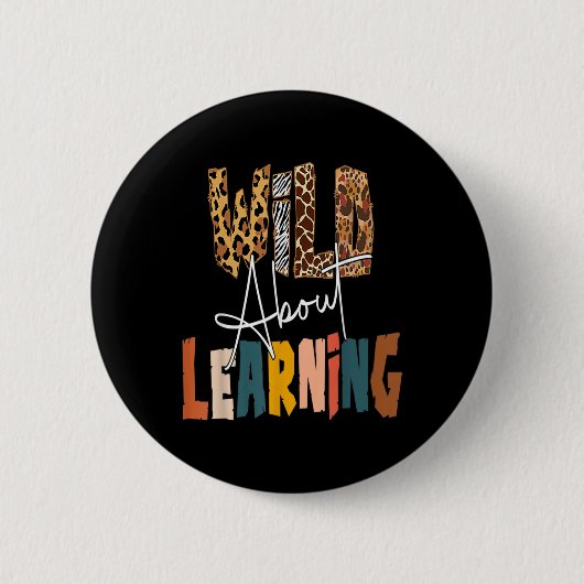 Wild About Learning Lehrer Byck Zur Schule Unterri Button (Vorderseite)
