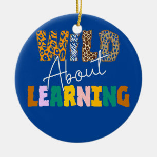 Wild About Learning Lehrer Zurück zur Schule Keramik Ornament