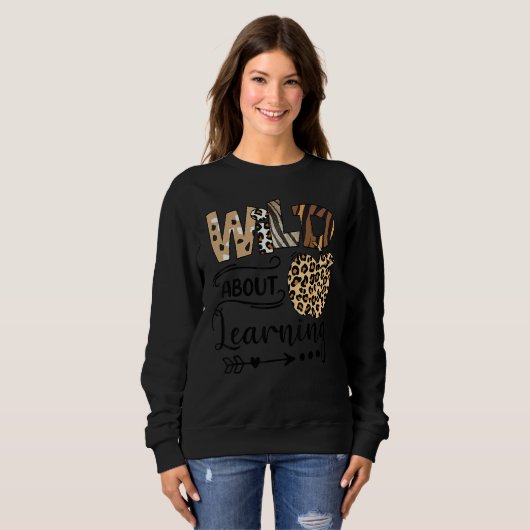 Wild About Learning Teacher Back To School Teachin Sweatshirt (Vorne ganz)