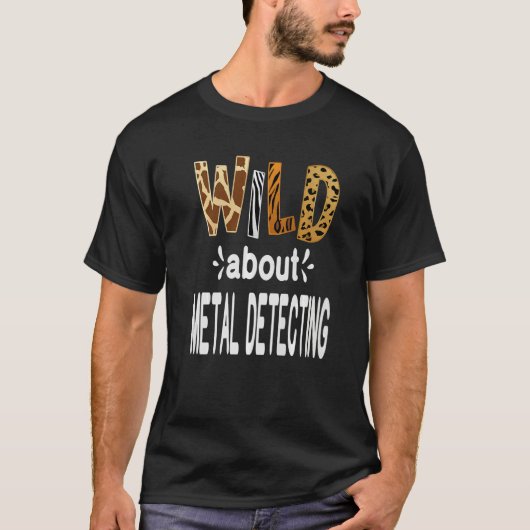 Wild About Metal Detecting T-Shirt (Vorderseite)