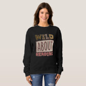 Wild About Reading Reading Books And Bookworm Libr Sweatshirt (Vorne ganz)