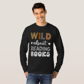 Wild About Reading Reading Books And Bookworm Libr T-Shirt (Vorne ganz)