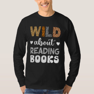 Wild About Reading Reading Books And Bookworm Libr T-Shirt