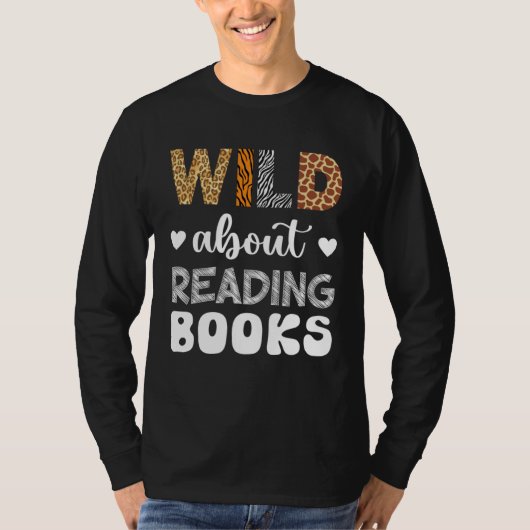Wild About Reading Reading Books And Bookworm Libr T-Shirt (Vorderseite)