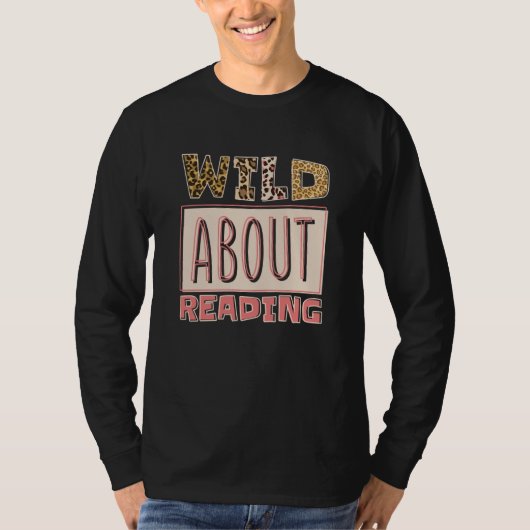 Wild About Reading Reading Books And Bookworm Libr T-Shirt (Vorderseite)