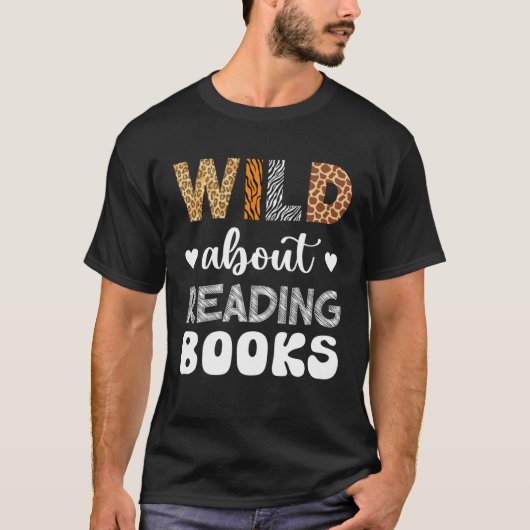 Wild About Reading Reading Books And Bookworm Libr T-Shirt (Vorderseite)