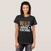 Wild About Teaching Teacher Teaching Back To Schoo T-Shirt (Vorne ganz)