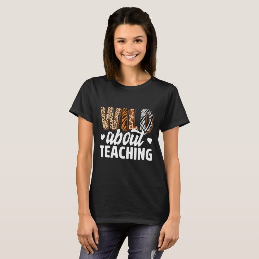 Wild About Teaching Teacher Teaching Back To Schoo T-Shirt (Vorne ganz)