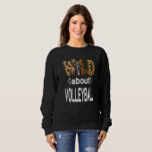 Wild About Volleyball Volleyball Player Sweatshirt (Vorne ganz)