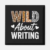 Wild About Writing For Creative Writers Fun Insrat Magnet (Vorne)