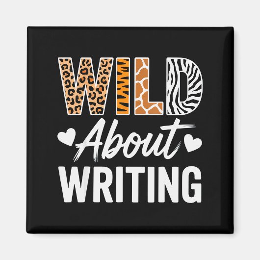 Wild About Writing For Creative Writers Fun Insrat Magnet (Vorne)