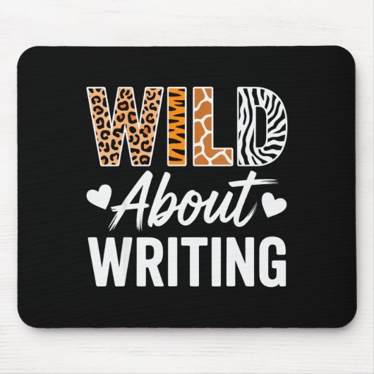 Wild About Writing For Creative Writers Fun Insrat Mousepad (Vorne)