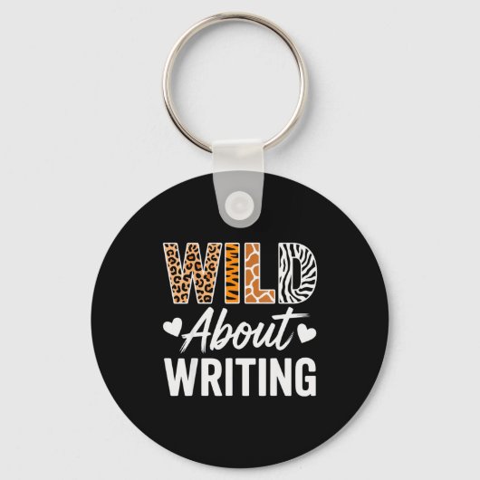 Wild About Writing For Creative Writers Fun Insrat Schlüsselanhänger (Vorderseite)