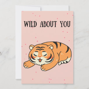 Wild About You Cartoon-Tiger Valentinstag   Feiertagskarte