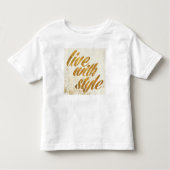 Wild Apple | Live with Style - Girl Quote Kleinkind T-shirt (Vorderseite)