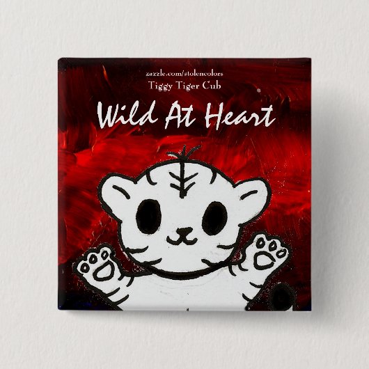 Wild At Heart Tiggy Button (Vorderseite)