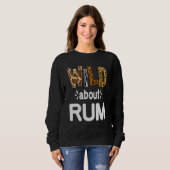 Wild auf Rum Rum trinken Sweatshirt (Vorne ganz)