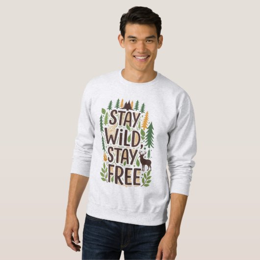 Wild bleibe, frei Bleibe Sweatshirt (Vorne ganz)