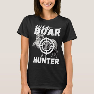 Wild Boar Hunter Wild Hog Hunter Wildschweine Ra T-Shirt