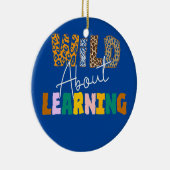 Wild darüber, Lehrer wieder zur Schule zu bringen Keramik Ornament (Rechts)