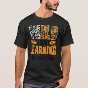 Wild darüber, Lehrerleben zu erlernen, zurück zur T-Shirt