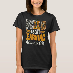 Wild darüber, Lehrerleben zu erlernen, zurück zur T-Shirt