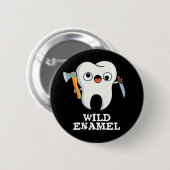 Wild Enamel Funny Wild Animal Tooth Pun Dark BG Button (Vorne & Hinten)
