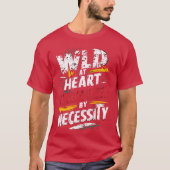 wild funny quote friend T-Shirt (Vorderseite)