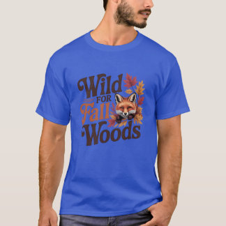 Wild für Herbstwälder Naturliebhaber Herbst-Design T-Shirt