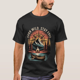 Wild geboren, frei bleiben T-Shirt